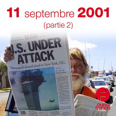 11 septembre 2001 (partie 2). Tétanisés par l'horreur d'une attaque simultanée
