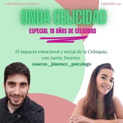  OC130- Impacto emocional y social de la Celiaquía, con Aarón Jiménez 