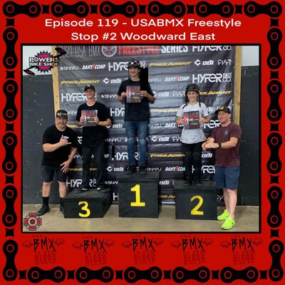Episode 119 - USABMX Freestyle Stop #2 Woodward