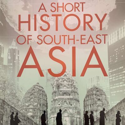 A Short History of South East Asia - Myanmar Chapter - Part 5 - Early 2000s to 2017 when the 6th edition was published