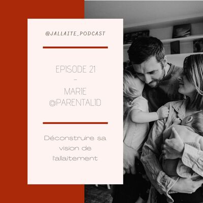 21: Marie - Déconstruire sa vision de l'allaitement