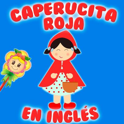181. Caperucita en inglés. Cuento infantil de Hada de Fresa para aprender inglés
