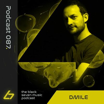 087- DMILE | Black Seven Music Podcast