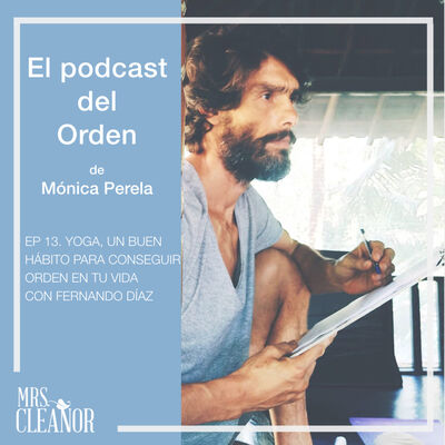 Ep 13. Yoga, un buen hábito para conseguir orden en tu vida, con Fernando Díaz.