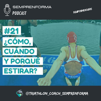 #21 ¿CÓMO, CUÁNDO Y PORQUÉ ESTIRAR?