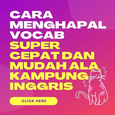 Tips dan Cara Menghafal Vocab dengan Mudah dan Super Cepat Ala Kampung inggris