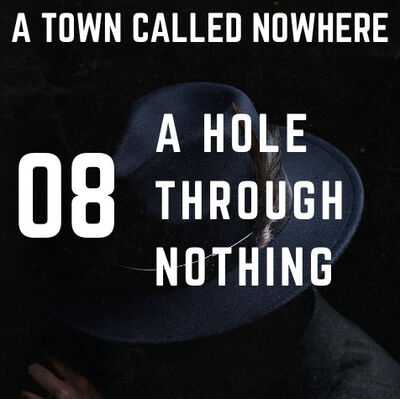 Nowhere Ch 8 - A Hole Through Nothing