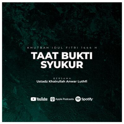 [Khutbah Idul Fitri 1444 H] Taat Bukti Syukur