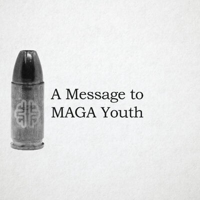 A Message to MAGA Youth