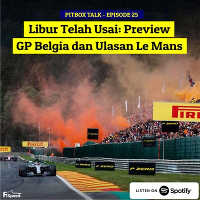 #25 Libur Telah Usai: Preview GP Belgia dan Ulasan Le Mans