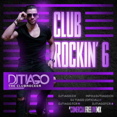 DJ Tiago "CLUBROCKIN 6" #comercialfreelivemix
