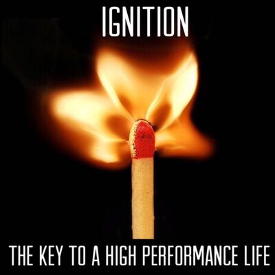 Ignition. The Key To A High Performance Life