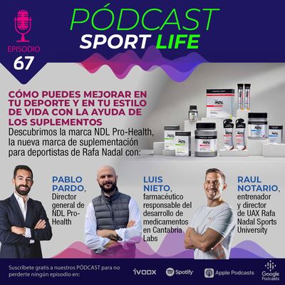 PODCAST SPL #67 - Cómo puedes mejorar en tu deporte y en tu estilo de vida con la ayuda de los suplementos