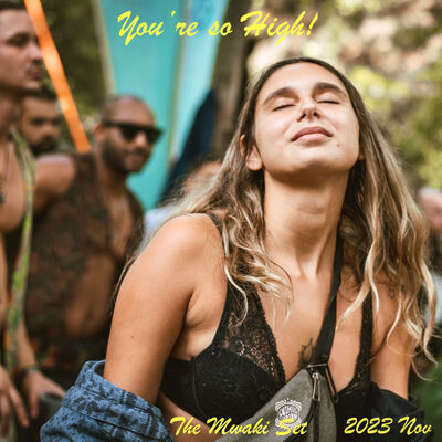 Episode 273: 2023 Nov You’re so High (The Mwaki Set)