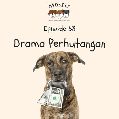 OPOSISI - EPS 68 - DRAMA PERHUTANGAN