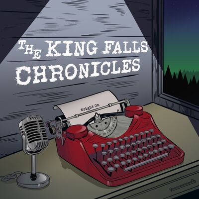 The King Falls Chronicles: Part Three