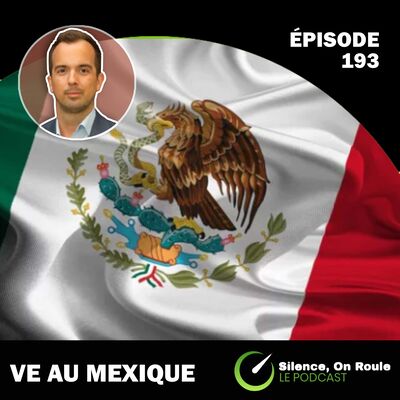 Épisode # 193 : Électromobilité au Mexique