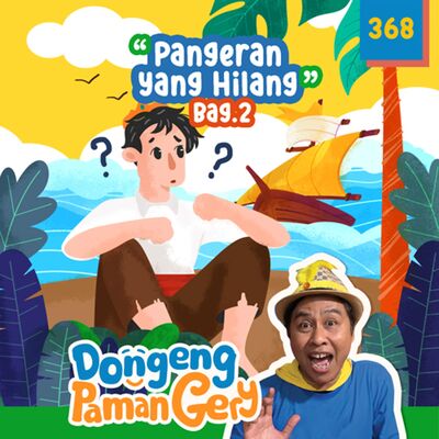 PODCAST DONGENG: Eps. 369 PANGERAN YANG HILANG BAG.2