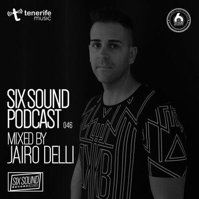 [046] Six Sound Podcast :: Mixed by Jairo Delli