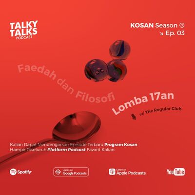 KOSAN - S3E03 - Faedah dan Filosofi Lomba 17an with The Regular Club