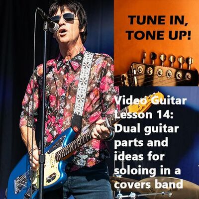 Video Guitar Lesson 14: Dual Guitar Parts And Ideas For Soloing In A Covers Band