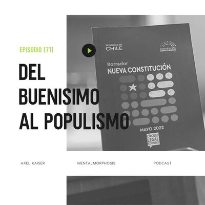 #70 Mentalmorphosis: Del buenismo al populismo