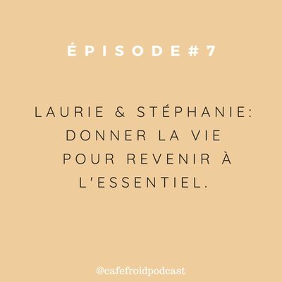 Episode 7 - Laurie & Stephanie, fondatrices Dans le sac - Donner La Vie Pour Revenir À L'essentiel