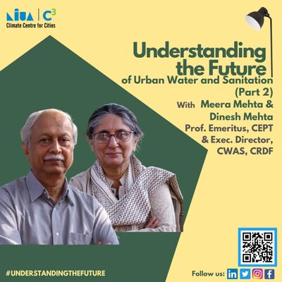 Urban Water and Sanitation (Part 2) with Dinesh Mehta and Meera Mehta | Understanding the Future | Podcast