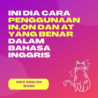 Penggunaan dan Perbedaan IN ON AT Pada Tempat dalam bahasa inggris