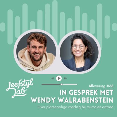 #68 Plantaardige voeding bij reuma en artrose (met dr. Wendy Walrabenstein)