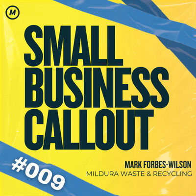 "I really don't see any support " - Small Business Callout: "Mildura/Bison Waste & Recycling" from Mark Forbes-Wilson