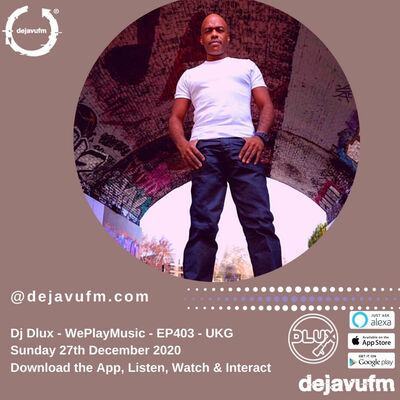 Episode 403: DJ Dlux - We Play Music - EP 403 - Connoisseur's Garage Grooves