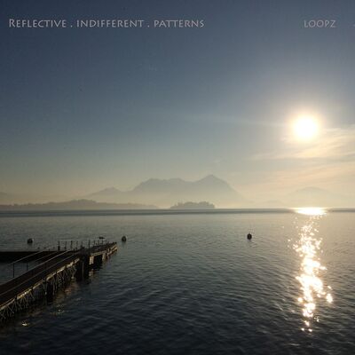 #1 - Loopz Mix - Reflective Indifferent Patterns