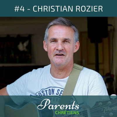 #4 - Christian Rozier - La famille : Un Avenir et Une Espérance