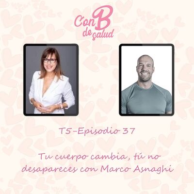 Tu cuerpo cambia, tú no desapareces con Marco Asnaghi