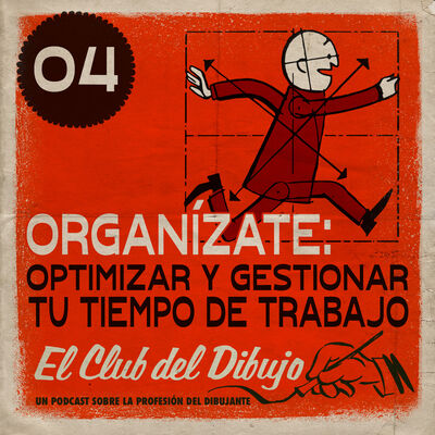 04 #ECDD · Organízate: Optimizar y gestionar tu tiempo de trabajo - El Club del Dibujo