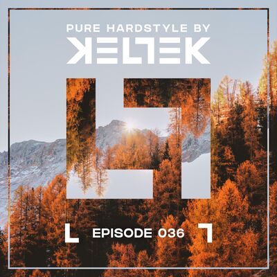 KELTEK | Pure Hardstyle | Episode 036