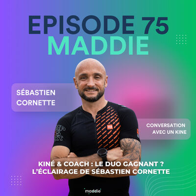 #75 Sébastien Cornette : "Kiné et coach : le duo gagnant ? L'éclaire de Sébastien Cornette"