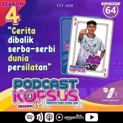 EPS 64 “Cerita dibalik serba-serbi dunia persilatan”
