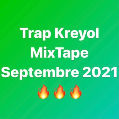 Trap & Rap Kreyol MixTape Septembre 2021 ft. Wendyyy, Steves J. Bryan, MechansT, The Plug, G-Shytt