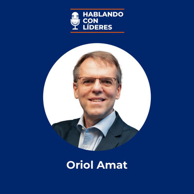 #26 - Oriol Amat: Liderando la revolución académica de una de las mejores universidades del mundo