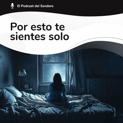 Podcast 51: La paradoja de la triple ilusión conexión-soledad