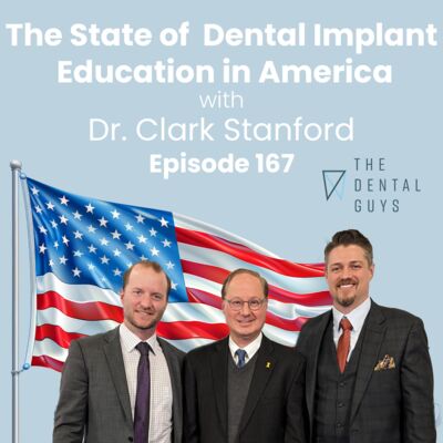 Episode 167: The State of Dental Implant Education in America