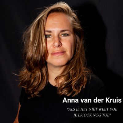 Afl. 33 Anna van der Kruis - Als je het niet weet doe je er ook nog toe