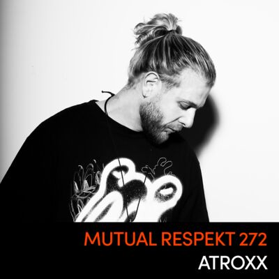 Mutual Respekt 272 with ATROXX