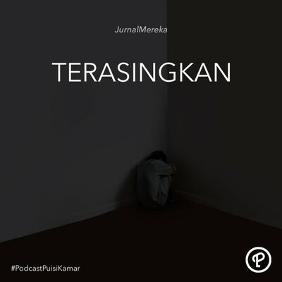97. #JURNALMEREKA Terasingkan