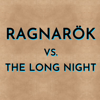 Ragnarök vs The Long Night