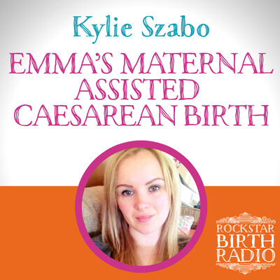 EP15 - Kylie Szabo - Maternal-Assisted Caesarean Birth