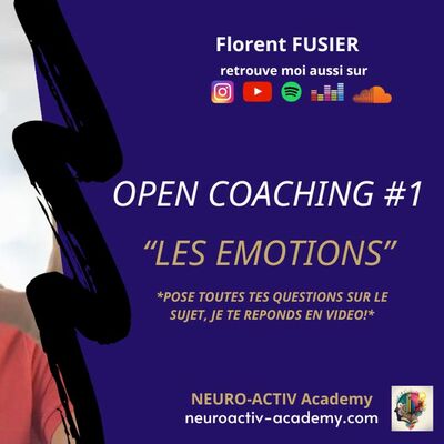 OPEN COACHING #1   POSE MOI TOUTES TES QUESTIONS SUR     LES EMOTIONS