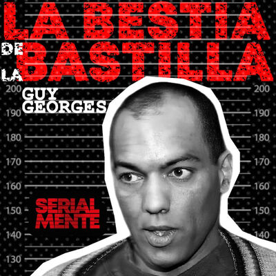 Serialmente: Guy Georges | La bestia de la Bastilla